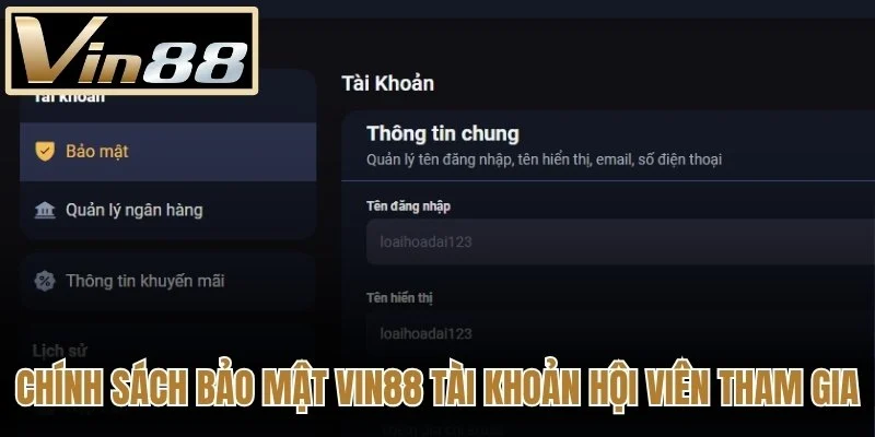 Chính sách bảo mật Vin88 tài khoản hội viên tham gia