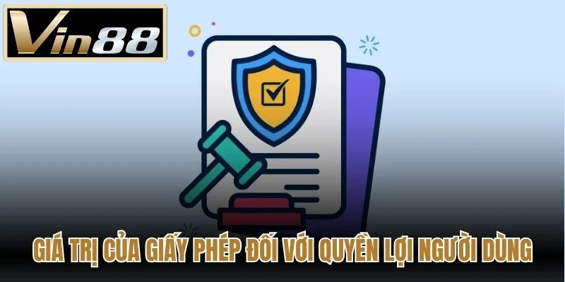Giá trị của giấy phép đối với quyền lợi người dùng
