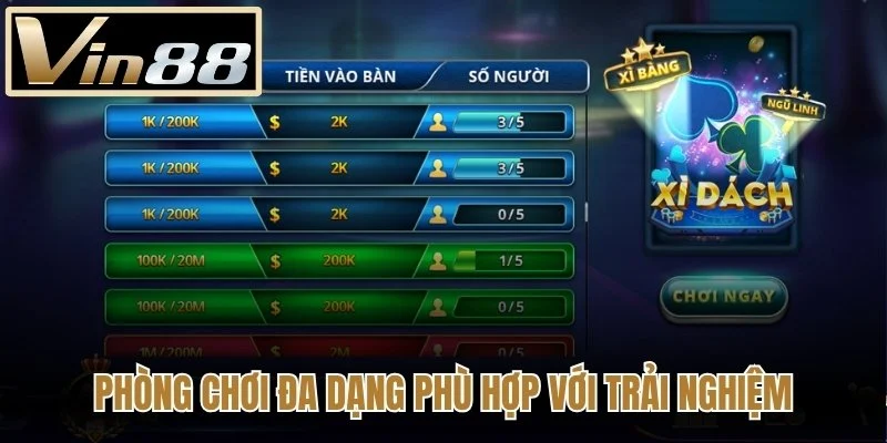 Phòng chơi đa dạng phù hợp với trải nghiệm