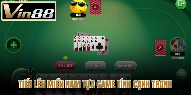 Tiến lên miền Nam tựa game tính cạnh tranh