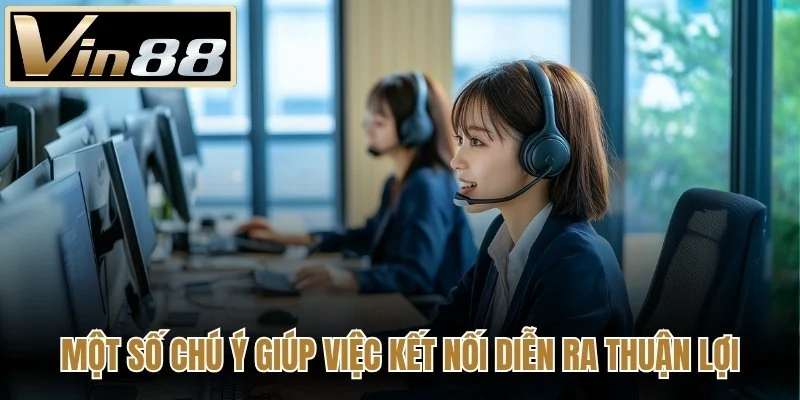 Một số chú ý giúp việc kết nối diễn ra thuận lợi