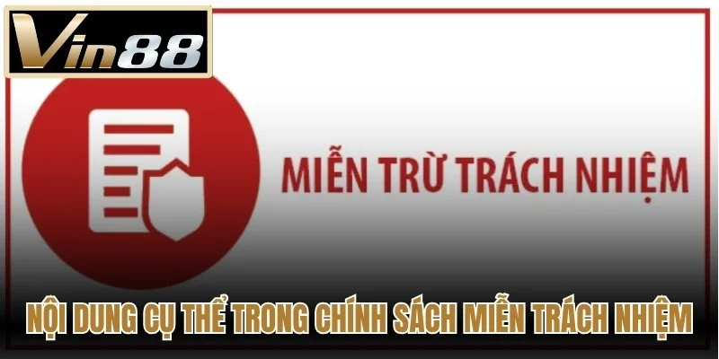 Những nội dung cụ thể trong chính sách miễn trách nhiệm