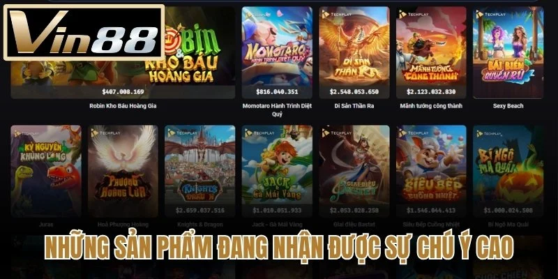 Những sản phẩm đang nhận được sự chú ý cao từ người chơi 
