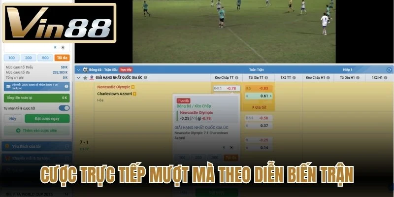 Cược trực tiếp mượt mà theo diễn biến trận